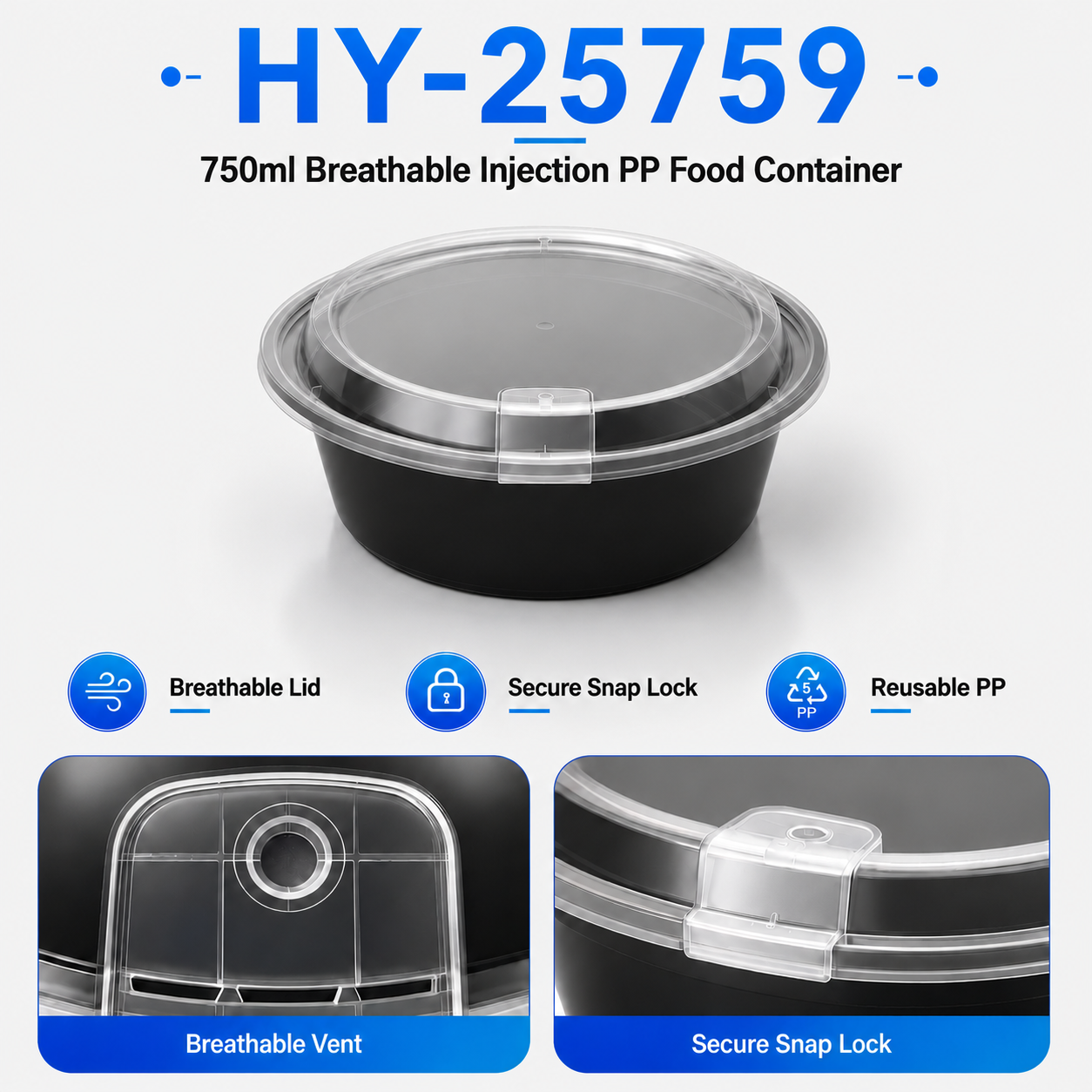 HY-25759 750ml Round PP Food Container with Clear Lid Injection Molded Food Packaging Container